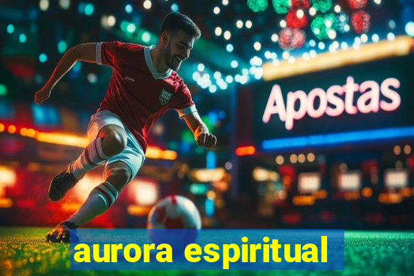 aurora espiritual