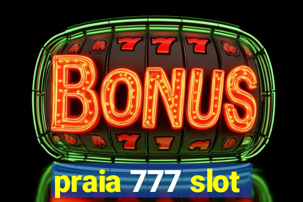 praia 777 slot