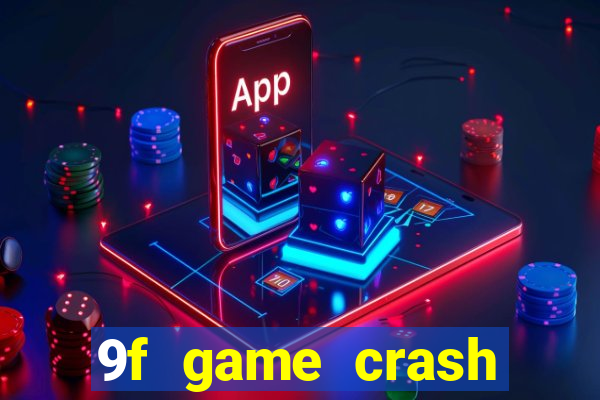 9f game crash ganhar dinheiro