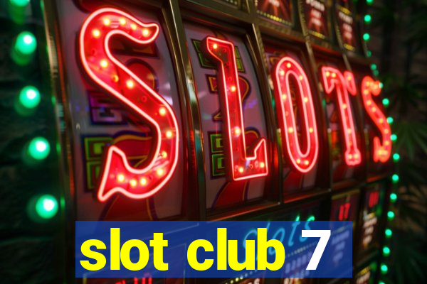 slot club 7