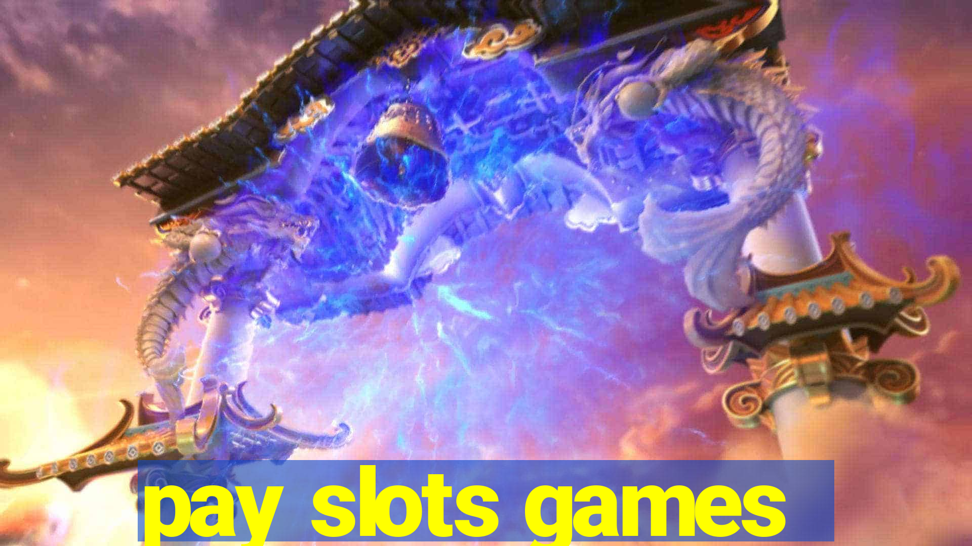 pay slots games