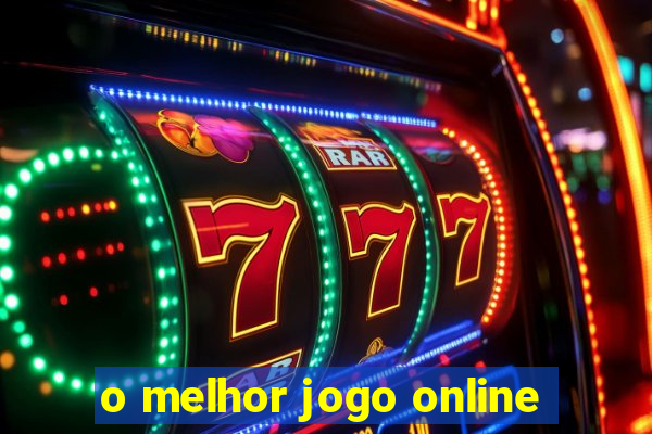 o melhor jogo online