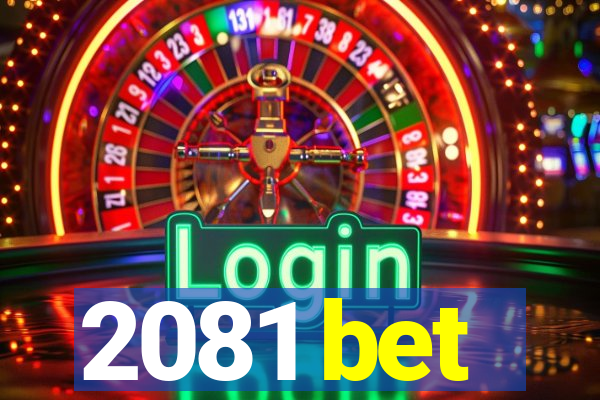 2081 bet