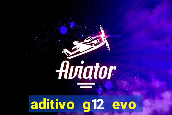 aditivo g12 evo ficha tecnica