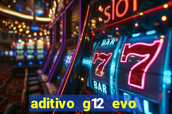 aditivo g12 evo ficha tecnica