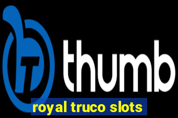 royal truco slots