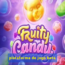 plataforma de jogo beta