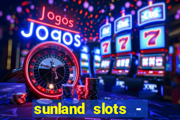 sunland slots - casino games