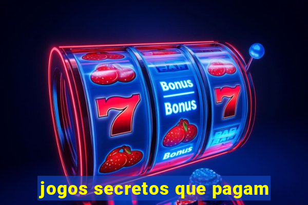 jogos secretos que pagam