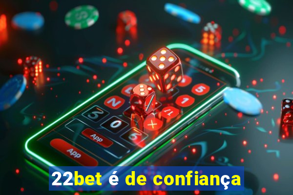 22bet é de confiança