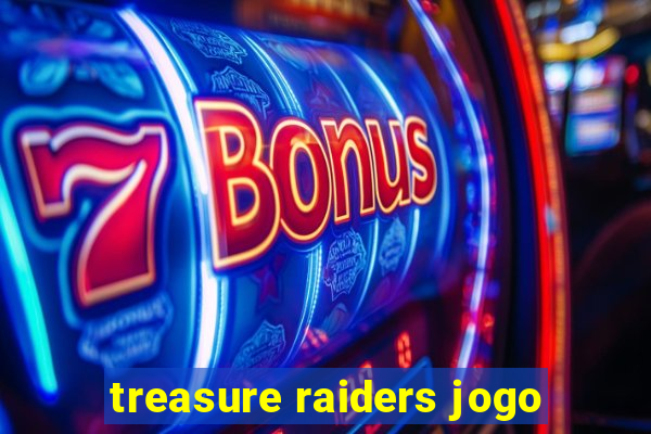 treasure raiders jogo