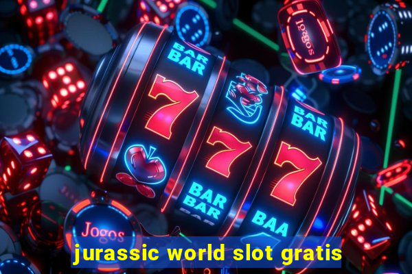 jurassic world slot gratis