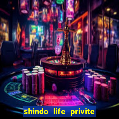 shindo life privite server codes