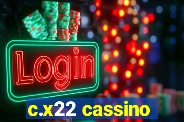 c.x22 cassino