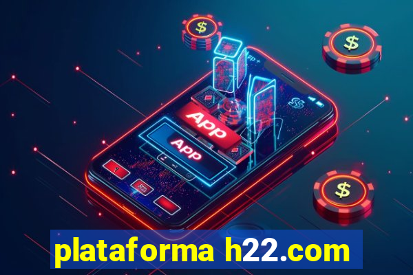 plataforma h22.com