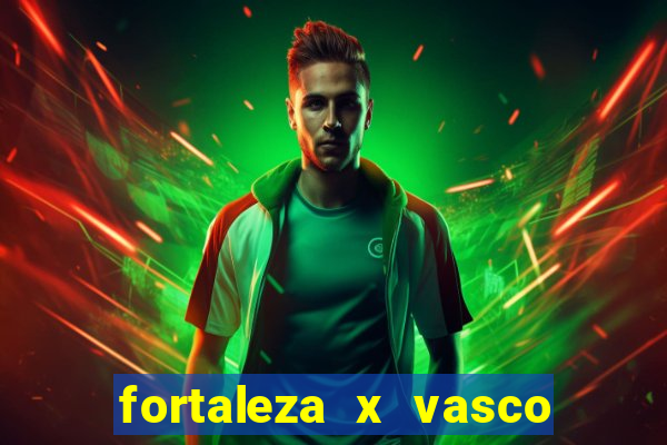 fortaleza x vasco da gama palpite