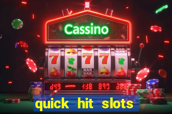 quick hit slots online real money