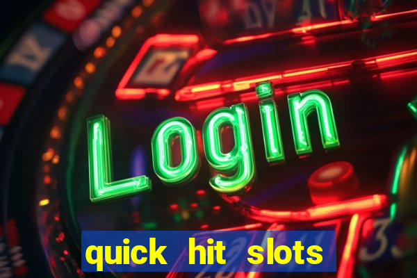 quick hit slots online real money