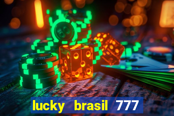 lucky brasil 777 paga mesmo