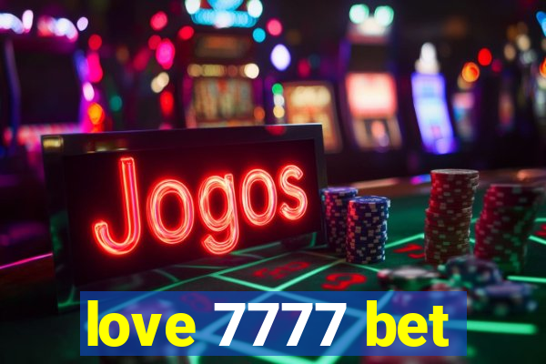 love 7777 bet