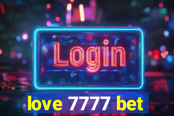 love 7777 bet