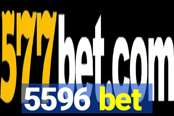 5596 bet