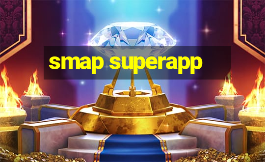 smap superapp