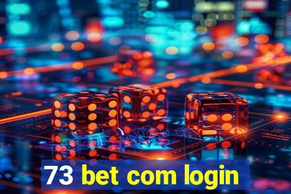 73 bet com login