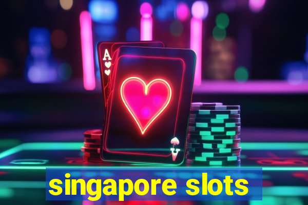 singapore slots