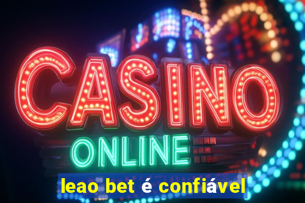 leao bet é confiável