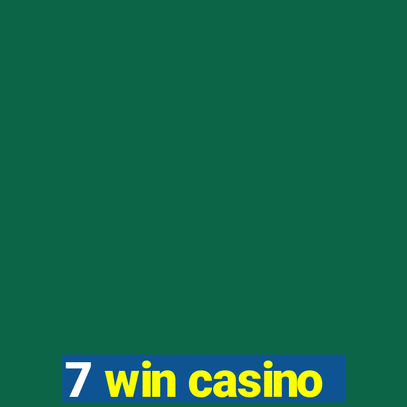 7 win casino