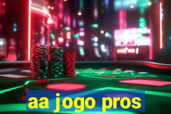 aa jogo pros