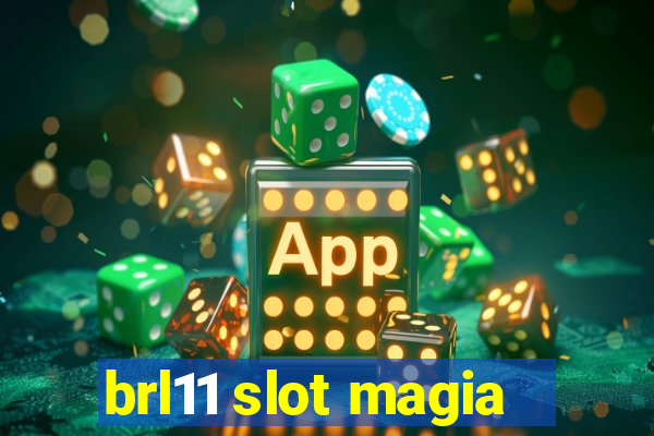 brl11 slot magia