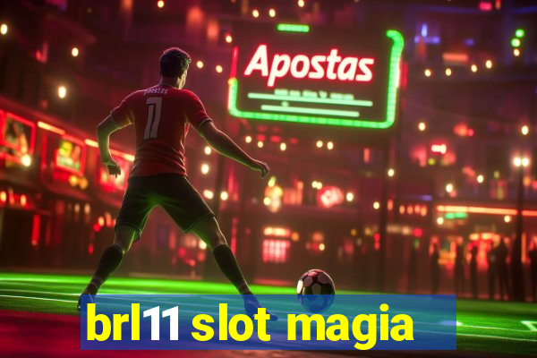 brl11 slot magia