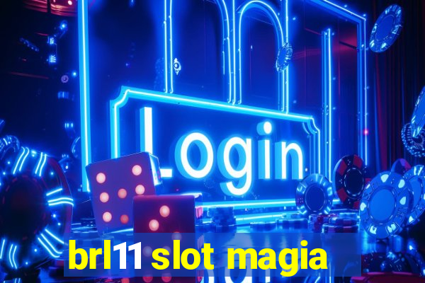 brl11 slot magia