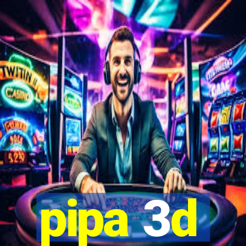 pipa 3d