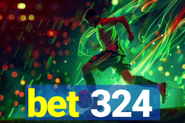 bet 324