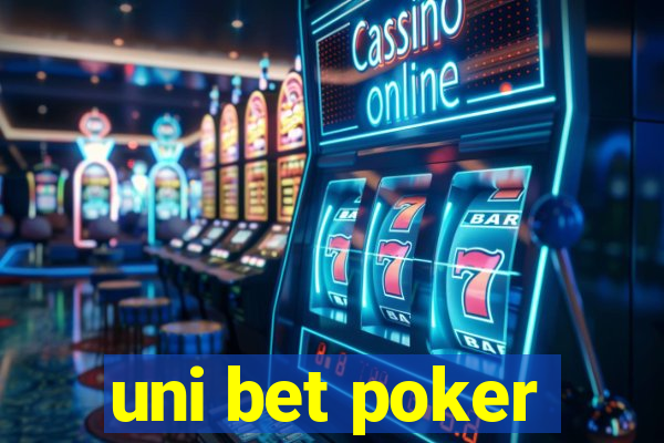 uni bet poker