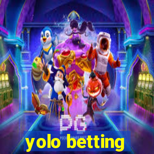 yolo betting