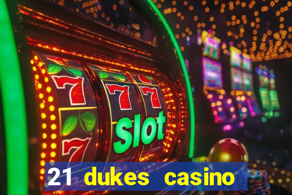 21 dukes casino 100 free spins