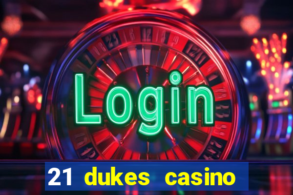 21 dukes casino 100 free spins