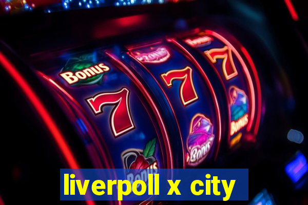 liverpoll x city