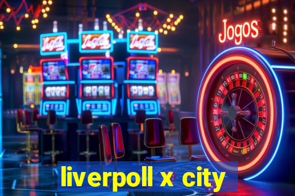 liverpoll x city