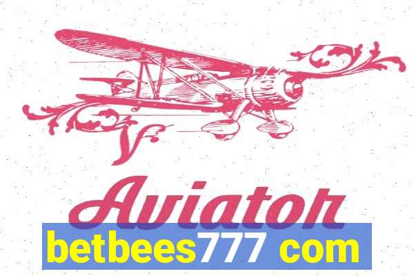 betbees777 com