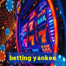 betting yankee