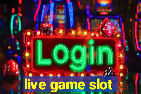 live game slot