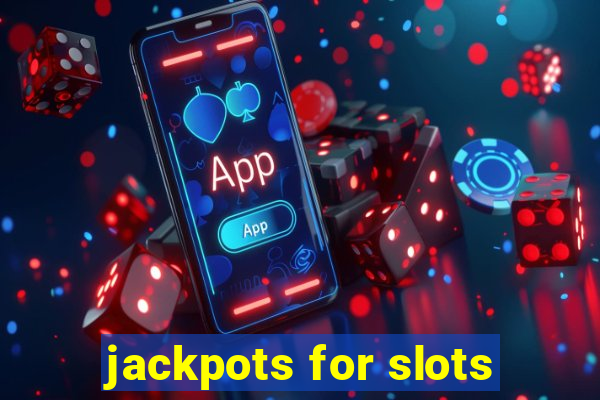 jackpots for slots