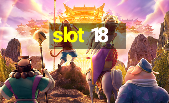 slot 18