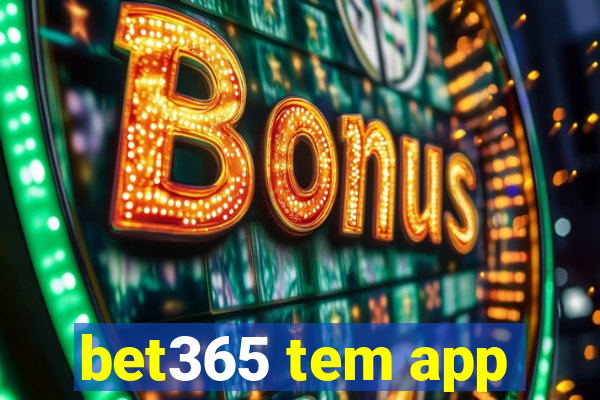 bet365 tem app