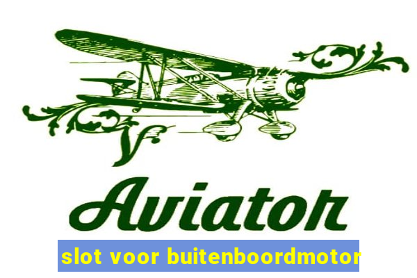 slot voor buitenboordmotor